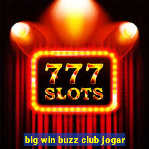 big win buzz club jogar